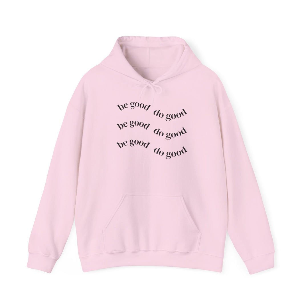Do Good Minimalist Hoodie — 'Be Good Do Good' Inspirational Pullover