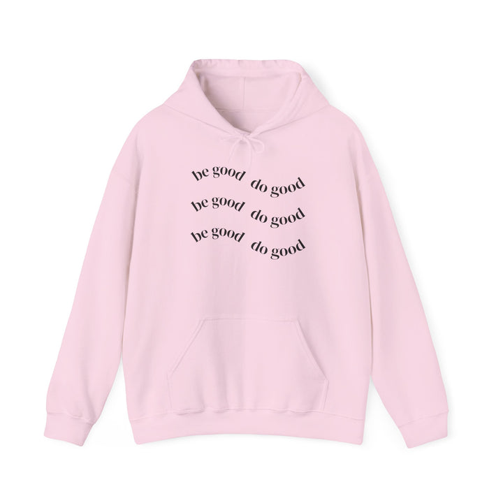 Do Good Minimalist Hoodie — 'Be Good Do Good' Inspirational Pullover