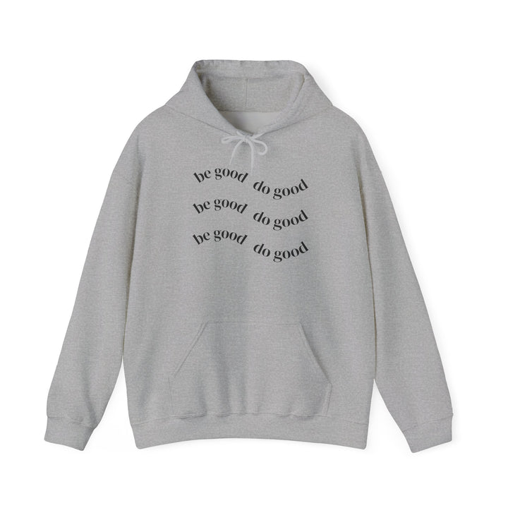 Do Good Minimalist Hoodie — 'Be Good Do Good' Inspirational Pullover