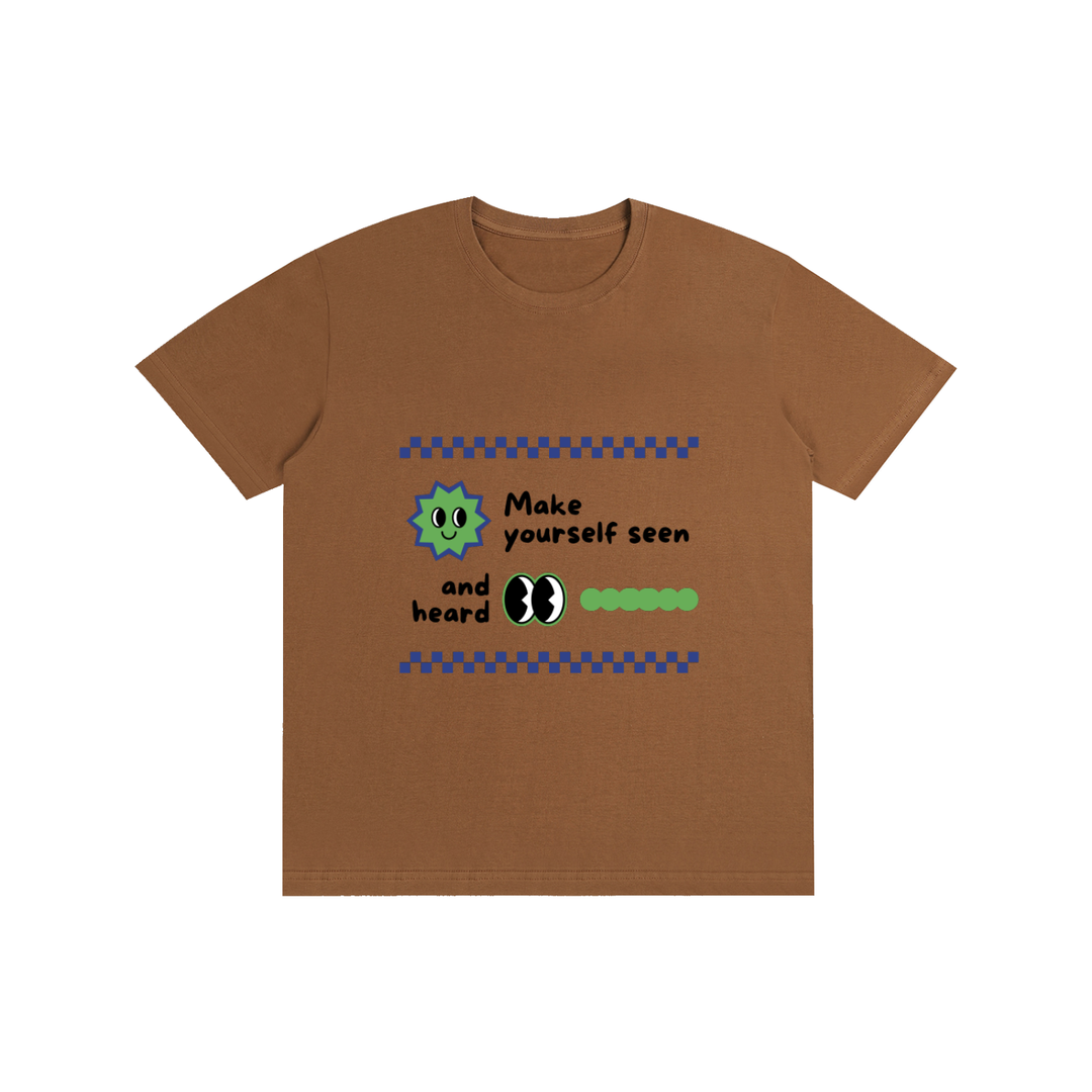 Make yourself seen Pure Cotton Unisex T-Shirt