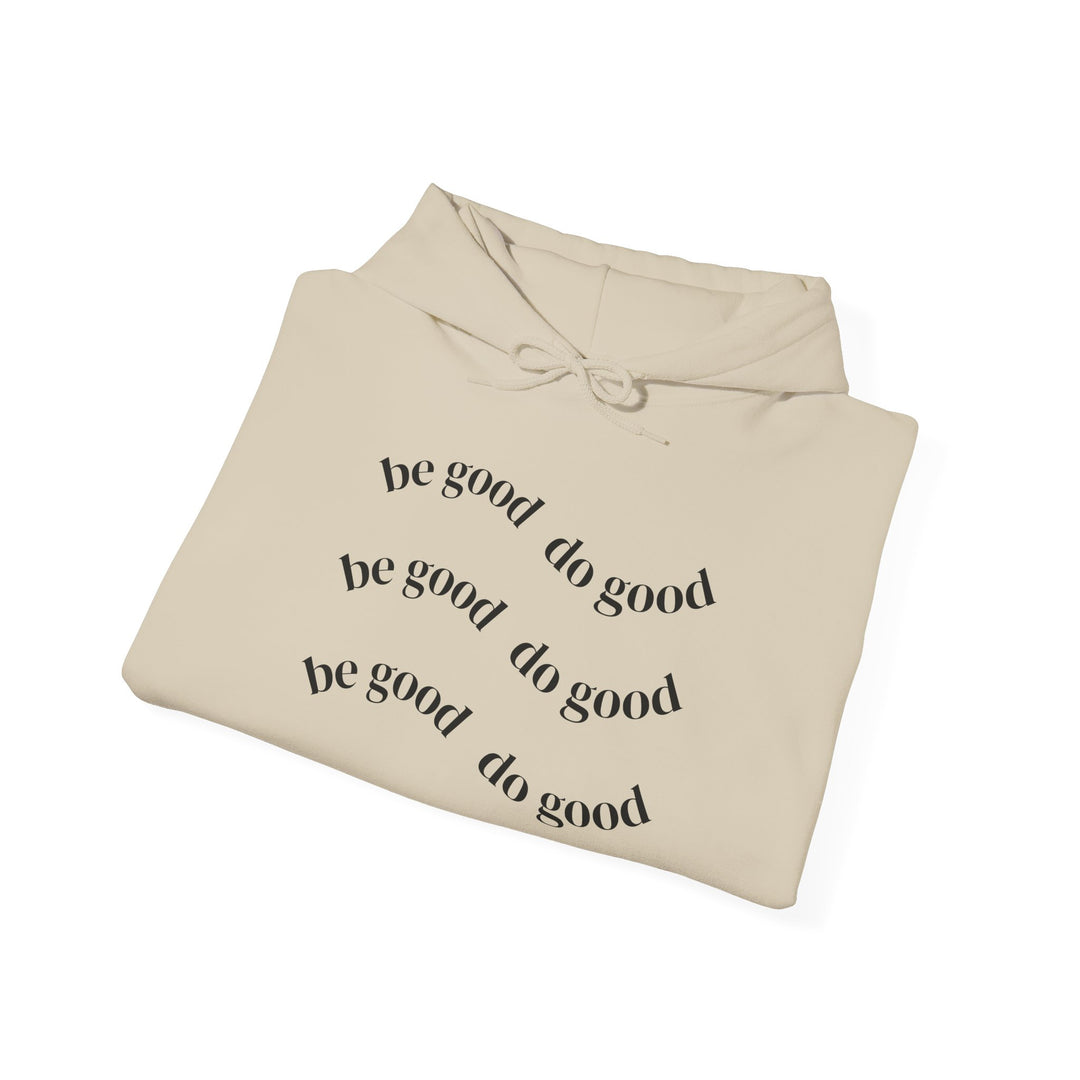 Do Good Minimalist Hoodie — 'Be Good Do Good' Inspirational Pullover