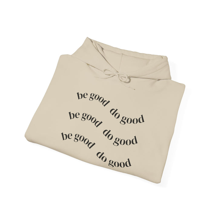 Do Good Minimalist Hoodie — 'Be Good Do Good' Inspirational Pullover
