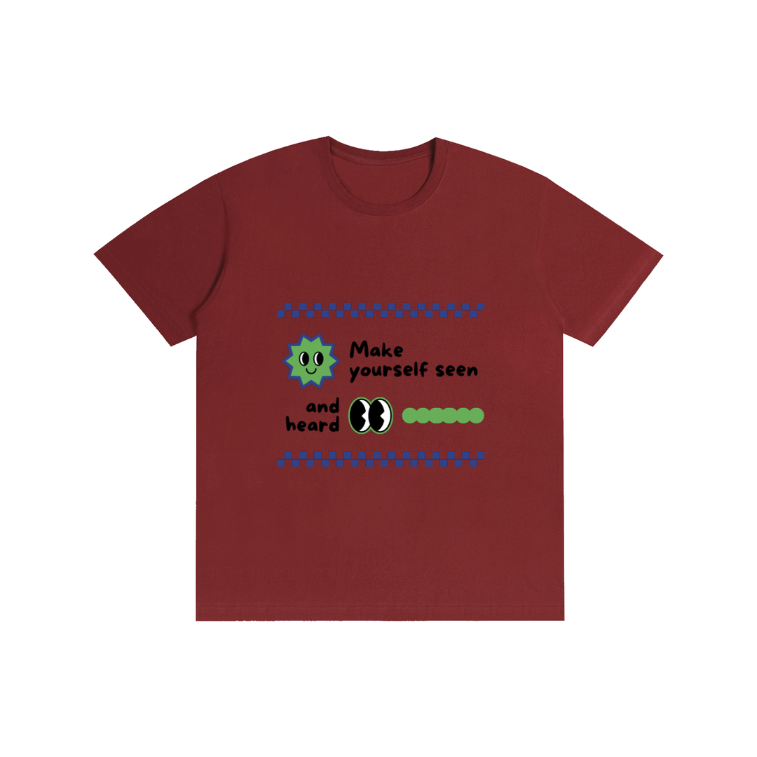 Make yourself seen Pure Cotton Unisex T-Shirt