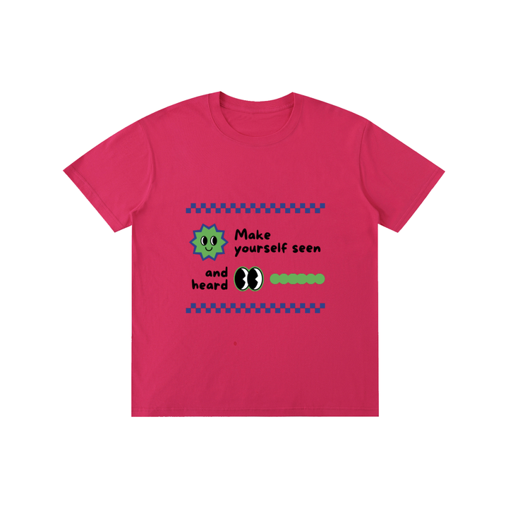 Make yourself seen Pure Cotton Unisex T-Shirt